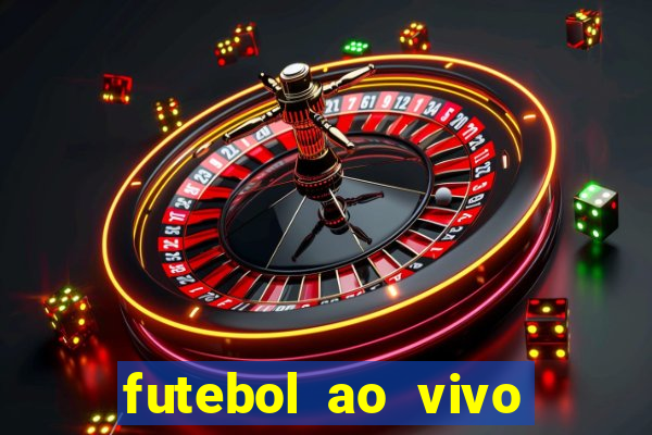 futebol ao vivo multi canais